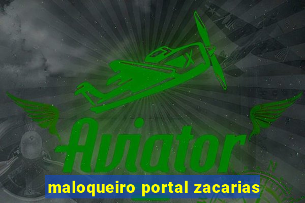 maloqueiro portal zacarias